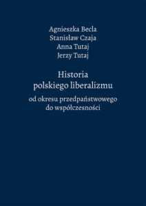 Historia polskiego liberalizmu od okresu przedpaństwowego do współczesności